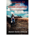 Growing Up and Other Disasters: Book One of The Crantz Chronicles
