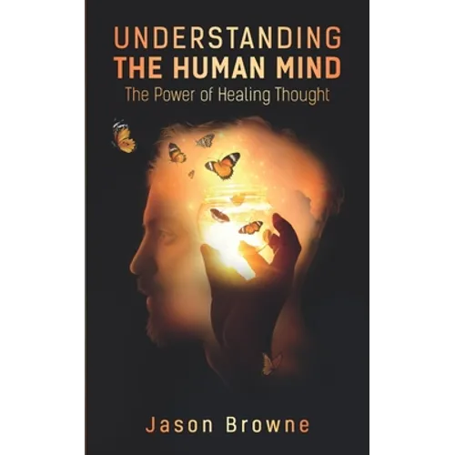 Understanding the Human Mind: The Power of Healing Thought