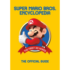Super Mario Encyclopedia: The Official Guide to the First 30 Years