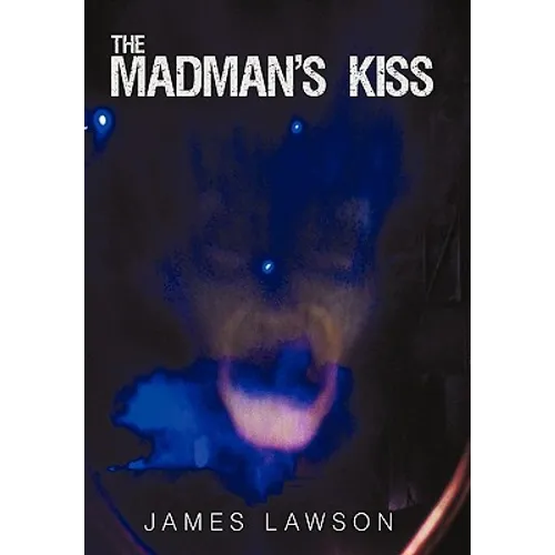 The Madman's Kiss