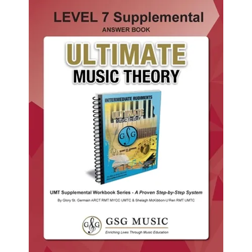 LEVEL 7 Supplemental Answer Book - Ultimate Music Theory: LEVEL 7 Supplemental Answer Book - Ultimate Music Theory (identical to the LEVEL 7 Supplemen