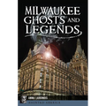 Milwaukee Ghosts and Legends