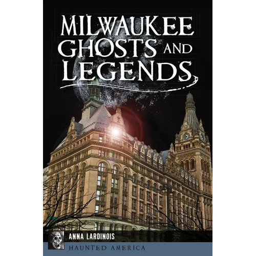 Milwaukee Ghosts and Legends