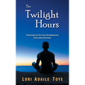The Twilight Hours: Teachings for HU-man Development from Saint Germain