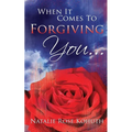 When It Comes To Forgiving You...