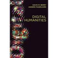 Digital Humanities: Knowledge and Critique in a Digital Age