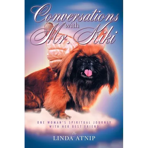 Conversations with MR Kiki: One Woman's Spiritual Journey with Her Best Friend