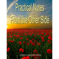 Practical Notes from the Other Side: Helpful Information for When I'm Gone