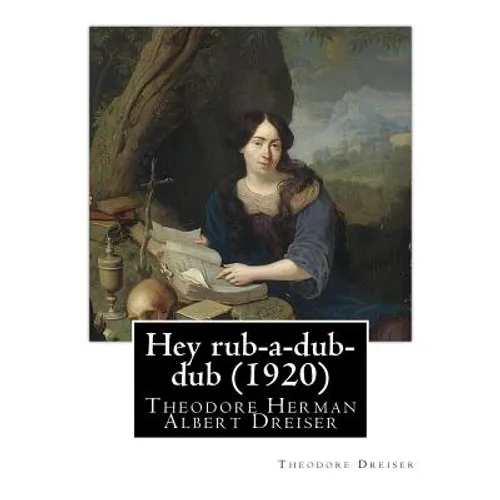 Hey rub-a-dub-dub (1920) by: Theodore Dreiser