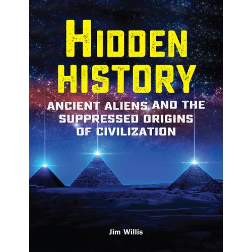 Hidden History: Ancient Aliens and the Suppressed Origins of Civilization