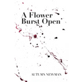 A Flower Burst Open