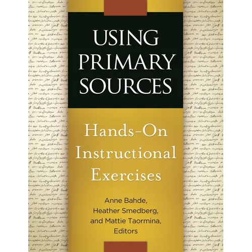 Using Primary Sources: Hands-On Instructional Exercises