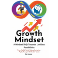 Growth Mindset: A Mindset Shift Towards Limitless Possibilities