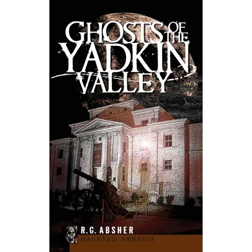 Ghosts of the Yadkin Valley