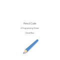 Pencil Code: A Programming Primer