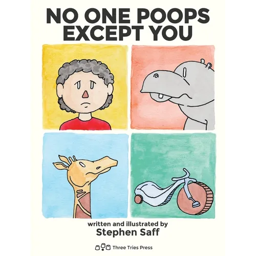 No One Poops Except You: And Everybody Thinks It's Gross. Everyone.