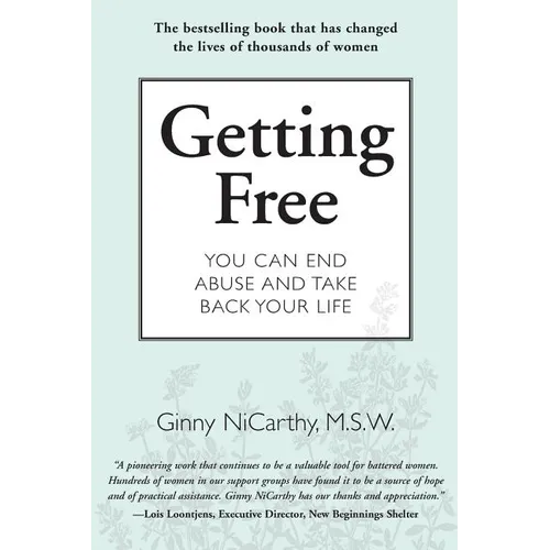 Getting Free: You Can End Abuse and Take Back Your Life