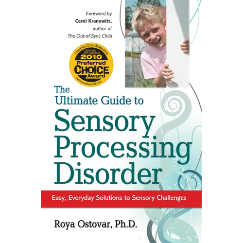 The Ultimate Guide to Sensory Processing Disorder: Easy, Everyday Solutions to Sensory Challenges