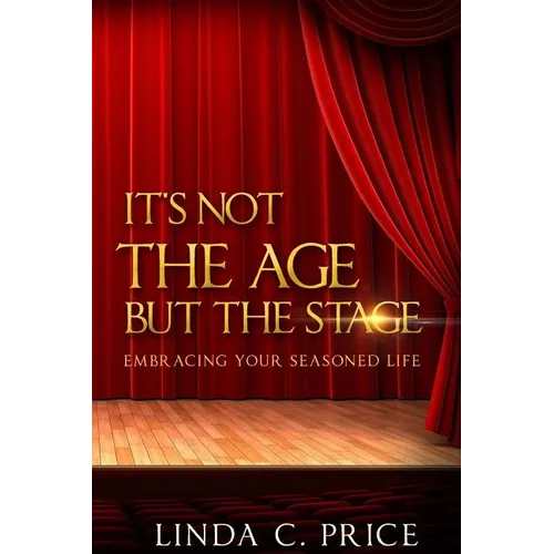 It's Not The Age But The Stage: Embracing Your Seasoned Life