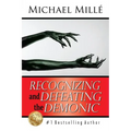 Recognizing and Defeating the Demonic