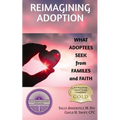 Reimagining Adoption: What Adoptees Seek from Families and Faith