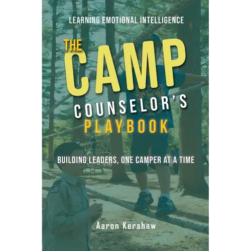 Camp Counselor's Playbook: Turn Your Camp Experience into Leadership Skills That Last a Lifetime