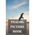Psalms Picture Book: For Alzheimer Patients And Adults With Dementia