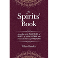 The Spirits' Book: Containing the principles of spiritist doctrine on the immortality of the soul, the nature of spirits and their relati