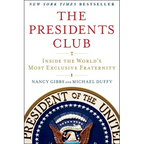The Presidents Club: Inside the World's Most Exclusive Fraternity