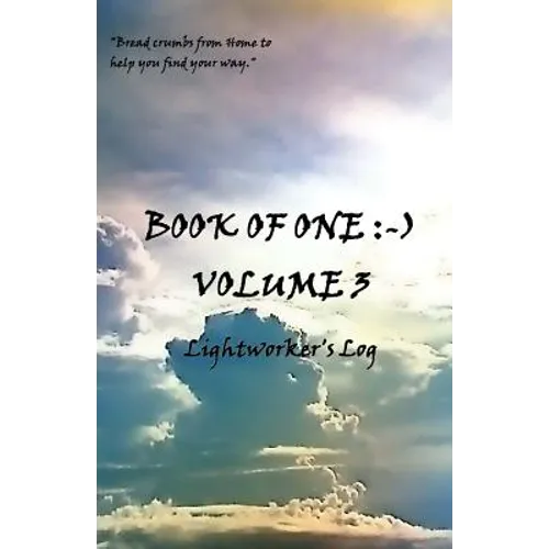 Book of One: -): Volume 3 Lightworker's Log