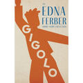 Gigolo - An Edna Ferber Short Story Collection;With an Introduction by Rogers Dickinson