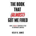The Book That (Almost) Got Me Fired