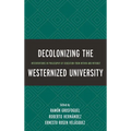 Decolonizing the Westernized University: Interventions in Philosophy of Education from Within and Without