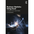 Business Statistics Using Excel: A Complete Course in Data Analytics