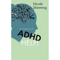 I Think I Might Be Living with ADHD, Help!