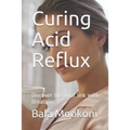 Curing Acid Reflux: Discover the Vital Link with Breathing