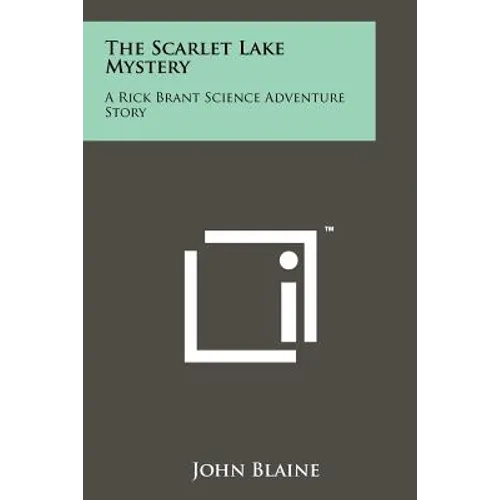 The Scarlet Lake Mystery: A Rick Brant Science Adventure Story