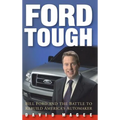 Ford Tough: Bill Ford and the Battle to Rebuild America's Automaker