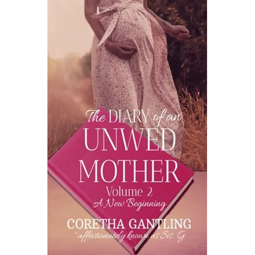 The Diary of an Unwed Mother: A New Beginning
