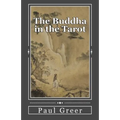 The Buddha in the Tarot: Buddhist Reflections on the Major Arcana