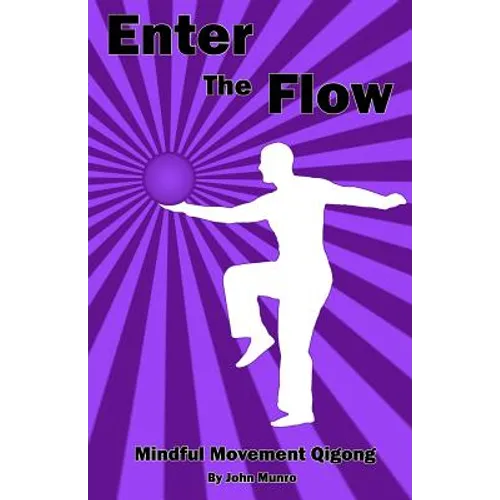 Enter the Flow: Mindful Movement Qigong