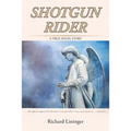 Shotgun Rider: A True Angel Story