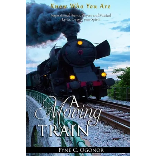 A Moving Train: Know Who You Are