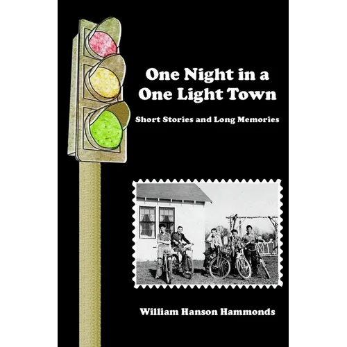 One Night in a One Light Town: Short Stories and Long Memories