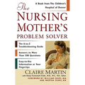 The Nursing Mother's Problem Solver