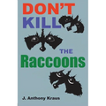 Don't Kill the Raccoons
