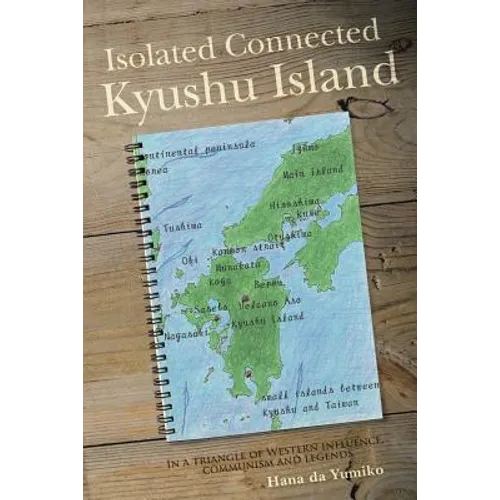 Isolated Connected Kyushu Island: In a triangle of Western influence, communism and legends