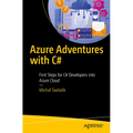 Azure Adventures with C#: First Steps for C# Developers Into Azure Cloud