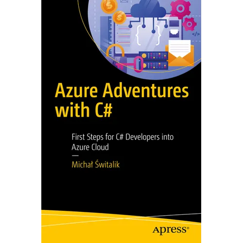 Azure Adventures with C#: First Steps for C# Developers Into Azure Cloud