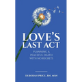 Love's Last Act: Planning a Peaceful Death With No Regrets